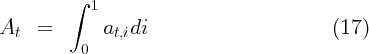          ∫ 1
A    =       a  di                        (17)
  t           t,i
          0
