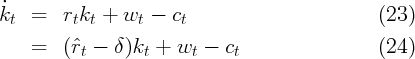 ˙kt  =   rtkt +  wt -  ct                        (23)

    =   (ˆrt - δ )kt + wt  - ct                  (24)
