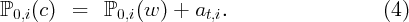 ℙ0,i(c)  =   ℙ0,i(w ) + at,i.                   (4)

