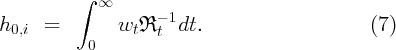           ∫  ∞
                    - 1
h0,i  =        wt ℜ t  dt.                     (7)
            0
