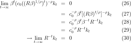lim  βt(c0((R β )1∕ρ)t)- ρkt  =   0                         (26)
t→ ∞
                              =   c- ρβt [(R β)t∕ρ]- ρkt    (27)
                                   0- ρ
                              =   c0 βt β - tR - tkt        (28)
                                   - ρ - t
                              =   c0 R    kt                (29)
                       - t
             →  tli→m∞ R    kt  =   0                         (30)

