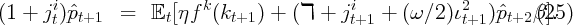 (1 +  jit)ˆpt+1  =   𝔼t [ηf k(kt+1 ) + (ℸ +  jit+1 +  (ω ∕2)ι2t+1)pˆt+2 β(].25)
