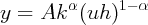 y =  Ak α (uh )1- α
