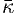 κ  
