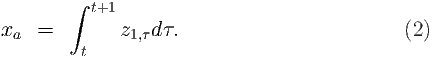         ∫  t+1

xa  =         z1,τd τ.                            (2)
          t
