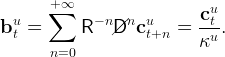        +∑∞                    u
bu  =      R − n /Dncu   =  c-t.
  t            /    t+n    κu
       n=0
