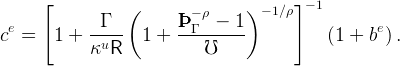      [                                 ]
                  (       − ρ     ) − 1∕ρ − 1
ce =    1 +  -Γ---  1 +  ÞÞÞΓ---−-1--          (1 +  be).
             κuR            ℧

