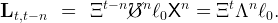 L       =   Ξt− n//℧n ℓ  Xn =  Ξt Λn ℓ .
 t,t− n               0              0
