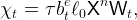          e    n
χt =  τ btℓ0X  Wt,

