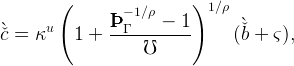         (       − 1∕ρ     )1 ∕ρ
      u        ÞÞÞΓ     − 1       `
`ˇc = κ     1 +  ------------    (ˇb +  ς),
                   ℧
