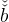 ˇˇ
b