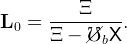            Ξ
L0  =  ----------.
       Ξ −  //℧bX
