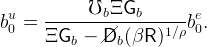             ℧b ΞGb
bu0 =  -------------------be0.
       ΞGb  − /D/b (βR  )1∕ρ
