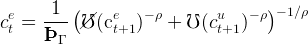  e    1--( /   e   − ρ       u   − ρ)− 1∕ρ
ct =  ÞÞÞ   /℧ (ct+1)   +  ℧ (ct+1)
       Γ
