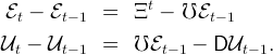                   t
ℰt −  ℰt− 1 =   Ξ  −  ℧ ℰt− 1

𝒰t − 𝒰t − 1 =   ℧ ℰt− 1 − D 𝒰t − 1.
