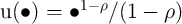 u(∙ ) = ∙1 - ρ∕ (1 - ρ )  