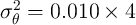 σ2 =  0.010  ×  4
 θ  